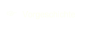 ☞  Vorgeschichte